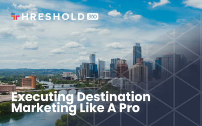 Executing Destination Marketing Like a Pro