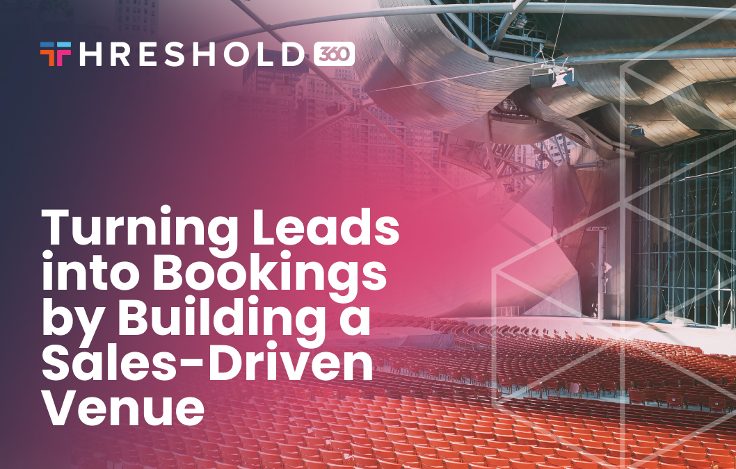 Turning Leads into Bookings by Building a Sales-Driven Venue